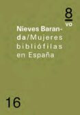mujeres bibliofilas en españa-nieves baranda-9788494691157 mujeres bibliofilas en españa-nieves baranda-9788494691157