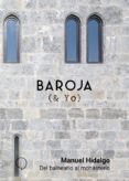 baroja y yo: del balneario al monasterio-manuel hidalgo-9788494847257 baroja y yo: del balneario al monasterio-manuel hidalgo-9788494847257