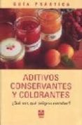 aditivos, conservantes y colorantes ¿ que son que peligros entrañ an?-9788495342157 aditivos, conservantes y colorantes ¿ que son que peligros entrañ an?-9788495342157