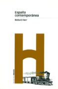 la españa contemporanea-herr richard-9788495379757 la españa contemporanea-herr richard-9788495379757