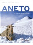 aneto: el monarca del pirineo-alberto martinez embid-9788495760357 aneto: el monarca del pirineo-alberto martinez embid-9788495760357