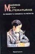 madrid y sus literaturas: del modernismo y la generacion del 98 a nuestros dias-manuel lacarta-9788495889157 madrid y sus literaturas: del modernismo y la generacion del 98 a nuestros dias-manuel lacarta-9788495889157