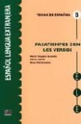 pasatiempos con los verbos: temas de español 8-maria angeles buendia-maria bueno-rosa maria lucha-9788495986757 pasatiempos con los verbos: temas de español 8-maria angeles buendia-maria bueno-rosa maria lucha-9788495986757