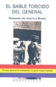 el sable torcido del general (montesinos)-fernando del castillo duran-9788496356757 el sable torcido del general (montesinos)-fernando del castillo duran-9788496356757