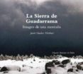 la sierra de guadarrama: imagen de una montaña-eduardo martinez de pison-javier sanchez martinez-9788496470057 la sierra de guadarrama: imagen de una montaña-eduardo martinez de pison-javier sanchez martinez-9788496470057