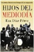 hijos del mediodia-eva diaz perez-9788496556157 hijos del mediodia-eva diaz perez-9788496556157