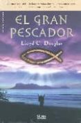 el gran pescador-lloyd douglas-9788496626157 el gran pescador-lloyd douglas-9788496626157