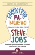 encontrar al nuevo steve jobs-nolan bushnell-gene stone-9788496627857 encontrar al nuevo steve jobs-nolan bushnell-gene stone-9788496627857