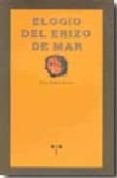 elogio del erizo de mar: vida, milagros, historias y recetas-juana barria aguilo-9788497044257 elogio del erizo de mar: vida, milagros, historias y recetas-juana barria aguilo-9788497044257