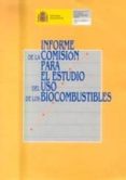 informe de la comision para el estudio del uso de los biocombusti bles-9788497200257 informe de la comision para el estudio del uso de los biocombusti bles-9788497200257