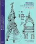 bovedas: su construccion y empleo en arquitectura-h.j.w. thunnissen-9788497284257 bovedas: su construccion y empleo en arquitectura-h.j.w. thunnissen-9788497284257