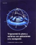 trigonometria plana y esferica: aplicaciones a la navegacion-a. rodriguez aros-j.m. muños-9788497329057 trigonometria plana y esferica: aplicaciones a la navegacion-a. rodriguez aros-j.m. muños-9788497329057
