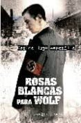 rosas blancas para wolf-carlos hugo asperilla-9788497347457 rosas blancas para wolf-carlos hugo asperilla-9788497347457