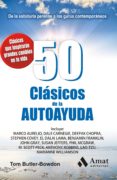 50 clasicos de la autoayuda: de la sabiduria perenne a los gurus contemporaneos (2ª ed.)-tom butler-bowdon-9788497357357 50 clasicos de la autoayuda: de la sabiduria perenne a los gurus contemporaneos (2ª ed.)-tom butler-bowdon-9788497357357
