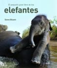 el pequeño gran libro de los elefantes-steve bloom-9788497543057 el pequeño gran libro de los elefantes-steve bloom-9788497543057