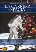 la carrera espacial (breve historia de...)-alberto martos-9788497637657 la carrera espacial (breve historia de...)-alberto martos-9788497637657