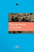sincretismo religioso y los cultos animistas, la santeria, el vud u-igor zabaleta-9788497646857 sincretismo religioso y los cultos animistas, la santeria, el vud u-igor zabaleta-9788497646857