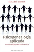 la psicogenealogia aplicada-paola del castillo-9788497779357 la psicogenealogia aplicada-paola del castillo-9788497779357