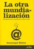 la otra mundializacion: los desafios de la cohabitacion cultural global-dominique wolton-9788497840057 la otra mundializacion: los desafios de la cohabitacion cultural global-dominique wolton-9788497840057