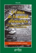 critica de la moral afirmativa: una reflexion sobre nacimiento, muerte y valor de la vida-julio cabrera-9788497848657 critica de la moral afirmativa: una reflexion sobre nacimiento, muerte y valor de la vida-julio cabrera-9788497848657