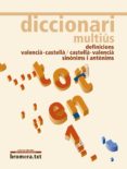 diccionari multius definicions, sinonims i antonims valencia cast ella castella valencia-josep lacreu-9788498243857 diccionari multius definicions, sinonims i antonims valencia cast ella castella valencia-josep lacreu-9788498243857