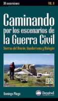 caminando por los escenarios de la guerra civil. vol ii sierras de rincon, guadarrama y malagon-domingo pliego vega-9788498291957 caminando por los escenarios de la guerra civil. vol ii sierras de rincon, guadarrama y malagon-domingo pliego vega-9788498291957