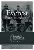 everest: porque esta ahi (premio desnivel de literatura 2017)-ion berasategi-9788498294057 everest: porque esta ahi (premio desnivel de literatura 2017)-ion berasategi-9788498294057