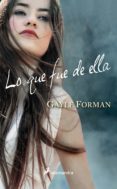 lo que fue de ella-gayle forman-9788498384857 lo que fue de ella-gayle forman-9788498384857