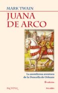 juana de arco: la asombrosa aventura de la doncella de orleans (6 ª ed)-mark twain-9788498402957 juana de arco: la asombrosa aventura de la doncella de orleans (6 ª ed)-mark twain-9788498402957