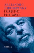 evangelios para sanar (incluye dvd)-alejandro jodorowsky-9788498410457 evangelios para sanar (incluye dvd)-alejandro jodorowsky-9788498410457