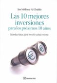 las 10 mejores inversiones para los proximos 10 años: 10 grandes ideas en el camino hacia la prosperidad-jim mellon-9788498750157 las 10 mejores inversiones para los proximos 10 años: 10 grandes ideas en el camino hacia la prosperidad-jim mellon-9788498750157