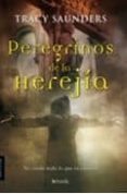 peregrinos de la herejia-tracy saunders-9788498774757 peregrinos de la herejia-tracy saunders-9788498774757