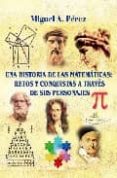una historia de la matematicas: retos y conquistas a traves de su s personajes-9788498863857 una historia de la matematicas: retos y conquistas a traves de su s personajes-9788498863857
