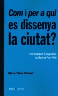 com i per a qui es dissenya la ciutat?-marc trias gibert-9788498887457 com i per a qui es dissenya la ciutat?-marc trias gibert-9788498887457