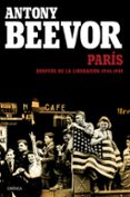paris despues de la liberacion: 1944-1949-antony beevor-artemis cooper-9788498928457 paris despues de la liberacion: 1944-1949-antony beevor-artemis cooper-9788498928457