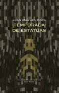 temporada de estatuas-juan manuel roca-9788498950557 temporada de estatuas-juan manuel roca-9788498950557