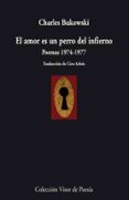 el amor es un perro del infierno: poemas 1974-1977-charles bukowski-9788498957457 el amor es un perro del infierno: poemas 1974-1977-charles bukowski-9788498957457