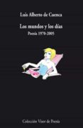 los mundos y los dias-luis alberto de cuenca-9788498958157 los mundos y los dias-luis alberto de cuenca-9788498958157