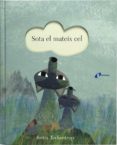 sota el mateix cel-britta teckentrup-9788499067957 sota el mateix cel-britta teckentrup-9788499067957