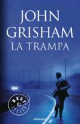 la trampa-john grisham-9788499081557 la trampa-john grisham-9788499081557