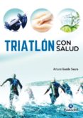triatlon con salud-arturo guede seara-9788499106557 triatlon con salud-arturo guede seara-9788499106557