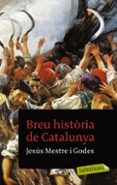 breu historia de catalunya-jesus mestre i godes-9788499301457 breu historia de catalunya-jesus mestre i godes-9788499301457