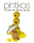 pintxos el arte de comer de pie-9788499394657 pintxos el arte de comer de pie-9788499394657