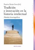 tradicion e innovacion en la historia intelectual-faustino oncina coves-9788499407357 tradicion e innovacion en la historia intelectual-faustino oncina coves-9788499407357