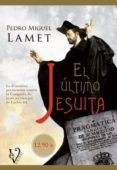 el ultimo jesuita-pedro miguel lamet-9788499708157 el ultimo jesuita-pedro miguel lamet-9788499708157
