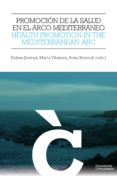 promocion de la salud en el arco mediterraneo/ health promotion in the mediterranean arc (ebook)-9788499842257 promocion de la salud en el arco mediterraneo/ health promotion in the mediterranean arc (ebook)-9788499842257