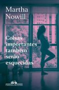 Busca y descarga libros por isbn COISAS IMPORTANTES TAMBÉM SERÃO ESQUECIDAS de MARTHA NOWILL