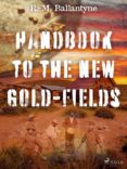 Google books descargar formato pdf HANDBOOK TO THE NEW GOLD-FIELDS