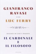 il cardinale e il filosofo: dialogo su fede e ragione-gianfranco ravasi-luc ferry-9788804636557 il cardinale e il filosofo: dialogo su fede e ragione-gianfranco ravasi-luc ferry-9788804636557