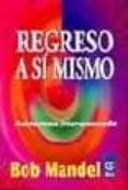 regreso a si mismo: autoestima interconectada-bob mandel-9789501728057 regreso a si mismo: autoestima interconectada-bob mandel-9789501728057